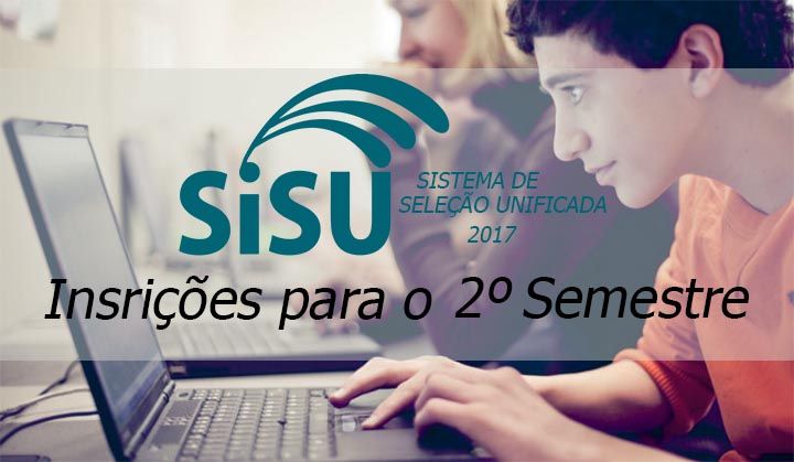 Inscrições SiSU Segundo Semestre 2017